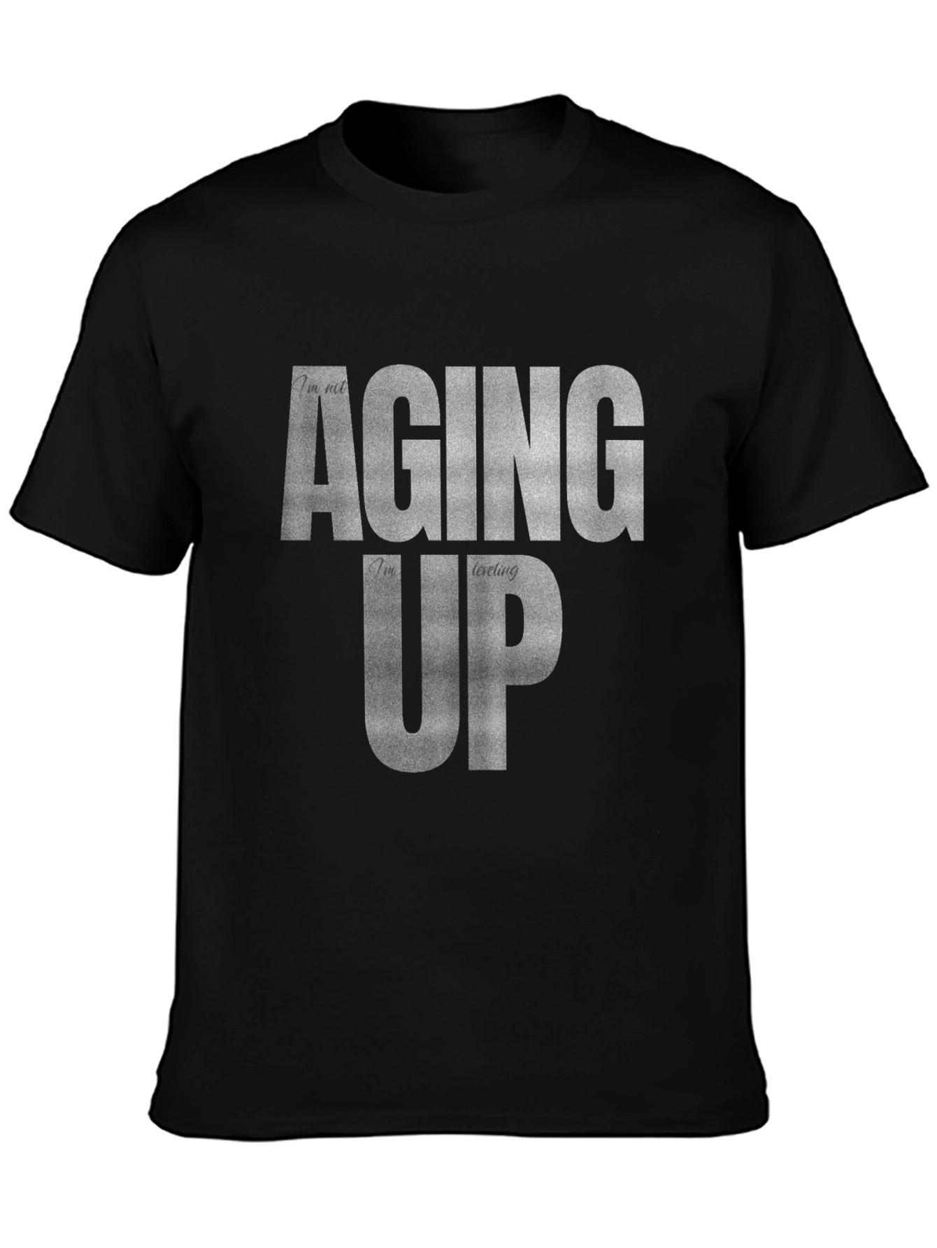 Leveling Up T-Shirt - Im Not Aging