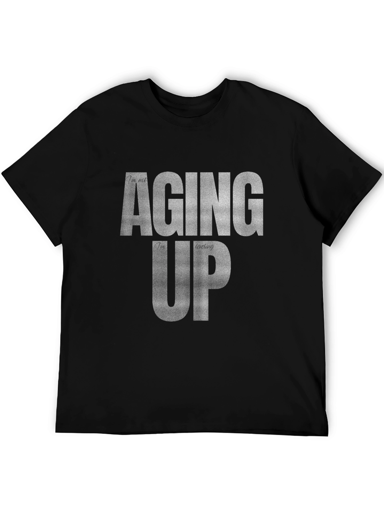 Leveling Up T-Shirt - Im Not Aging
