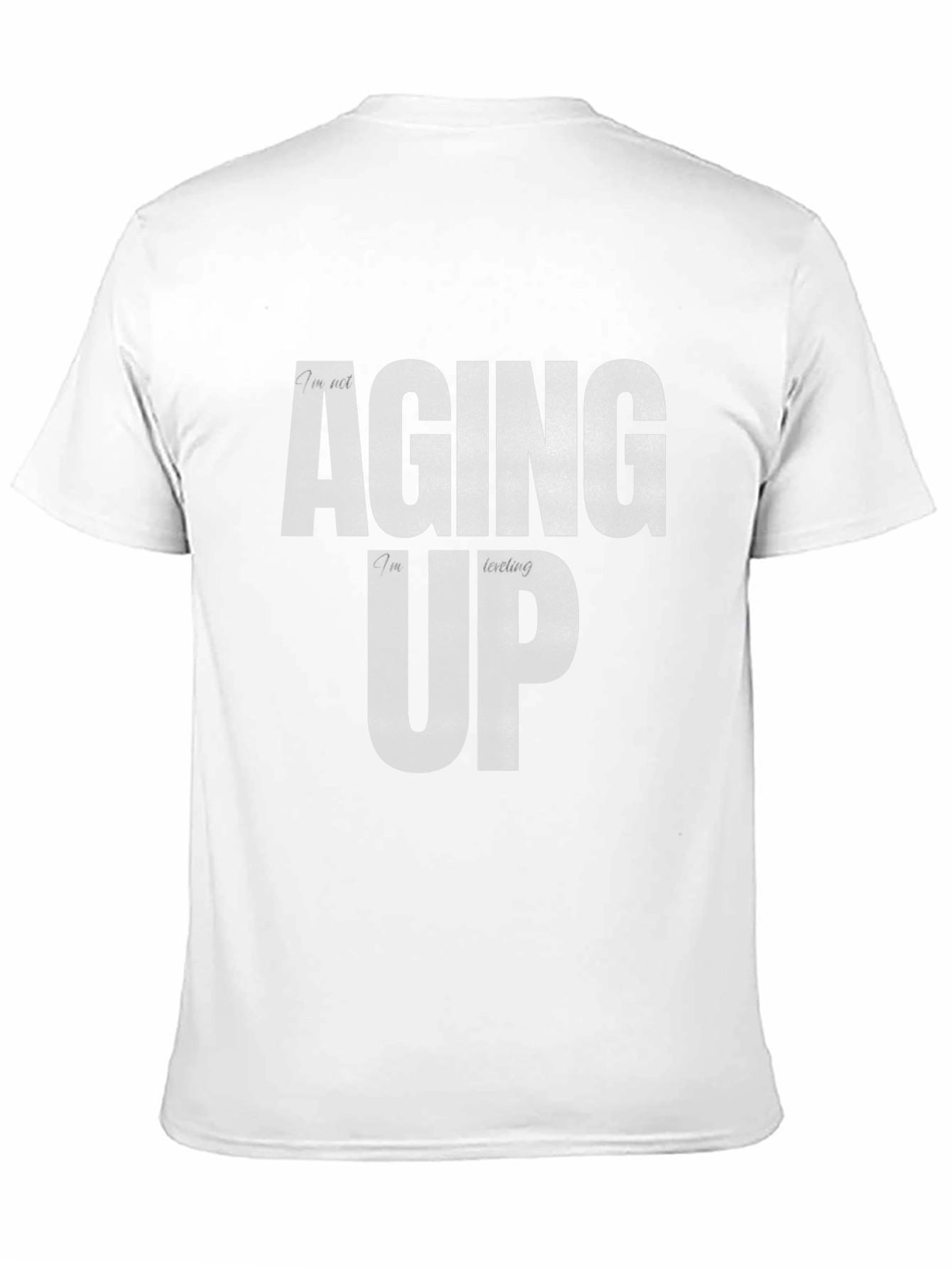 Leveling Up T-Shirt - Im Not Aging