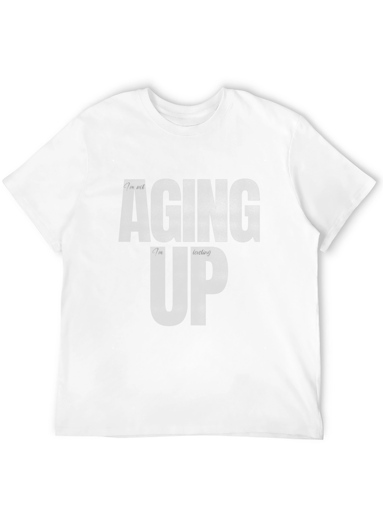 Leveling Up T-Shirt - Im Not Aging