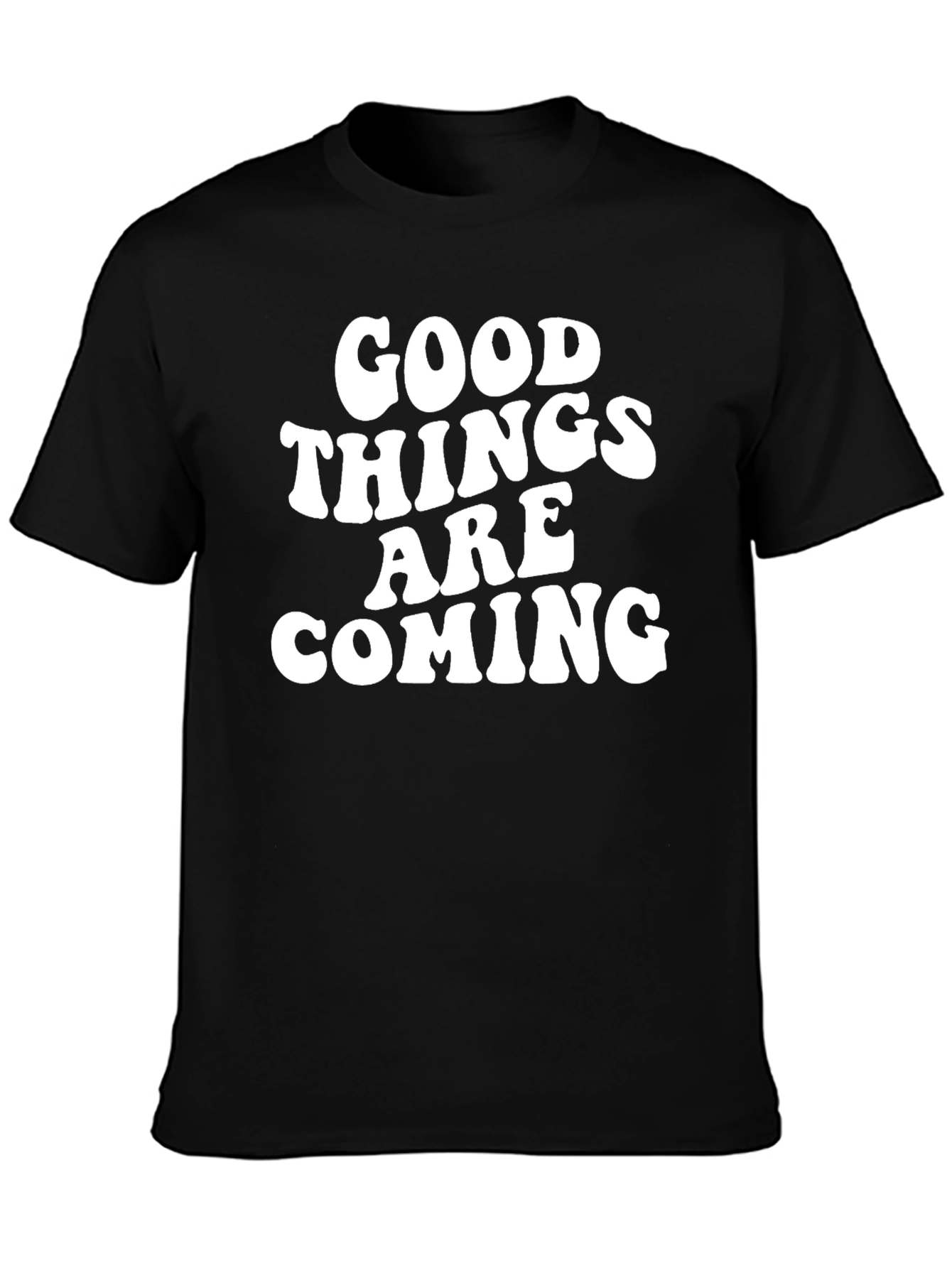 Good Things are Coming Black Graphic T-Shirt
