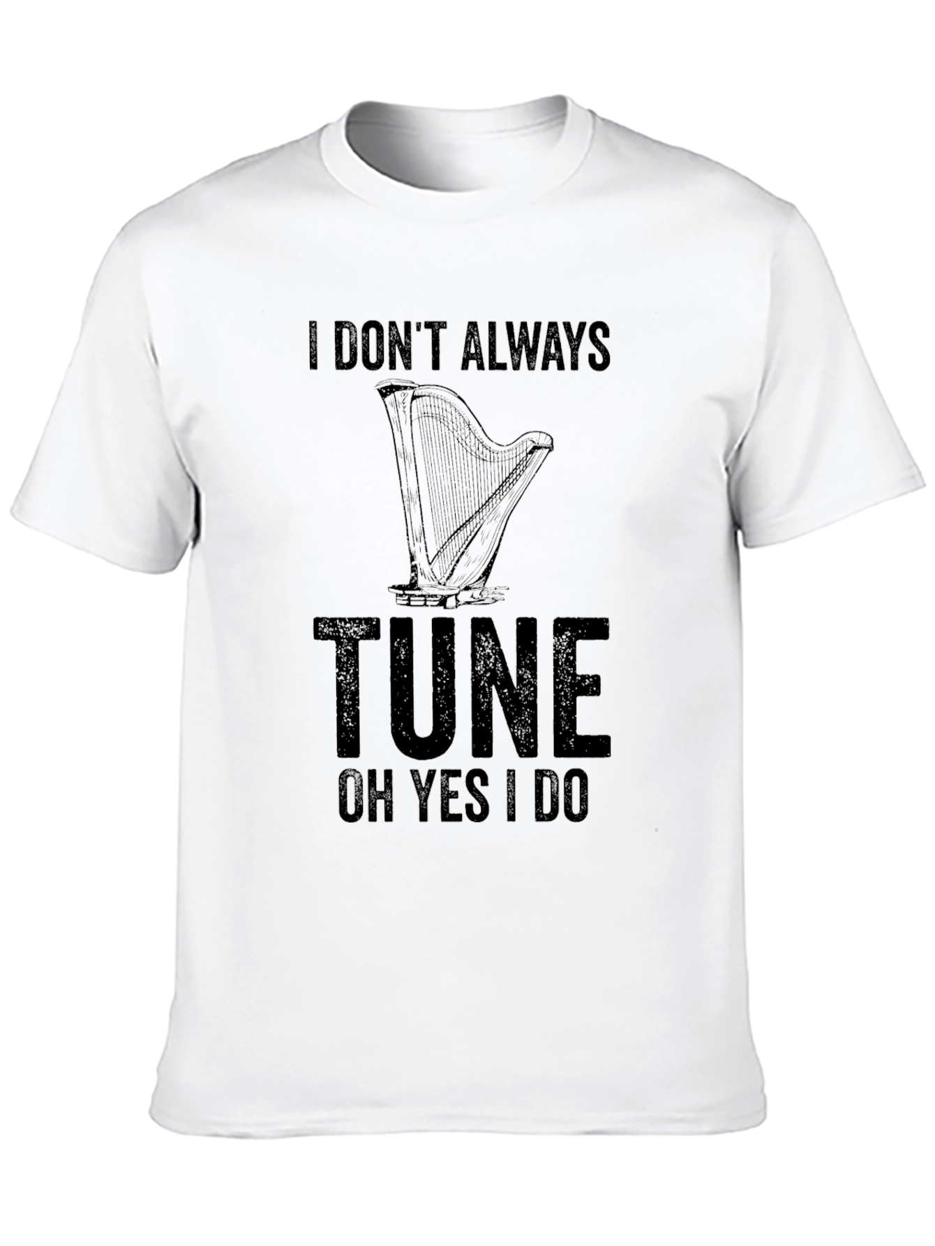 I Dont Always Tune Harp Graphic T-Shirt