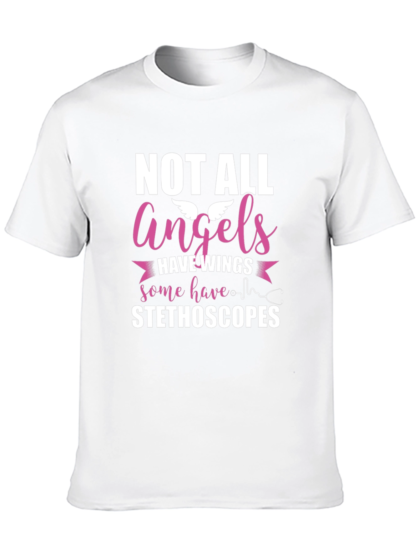 Not All Angels Have Wings Stethoscope T-Shirt