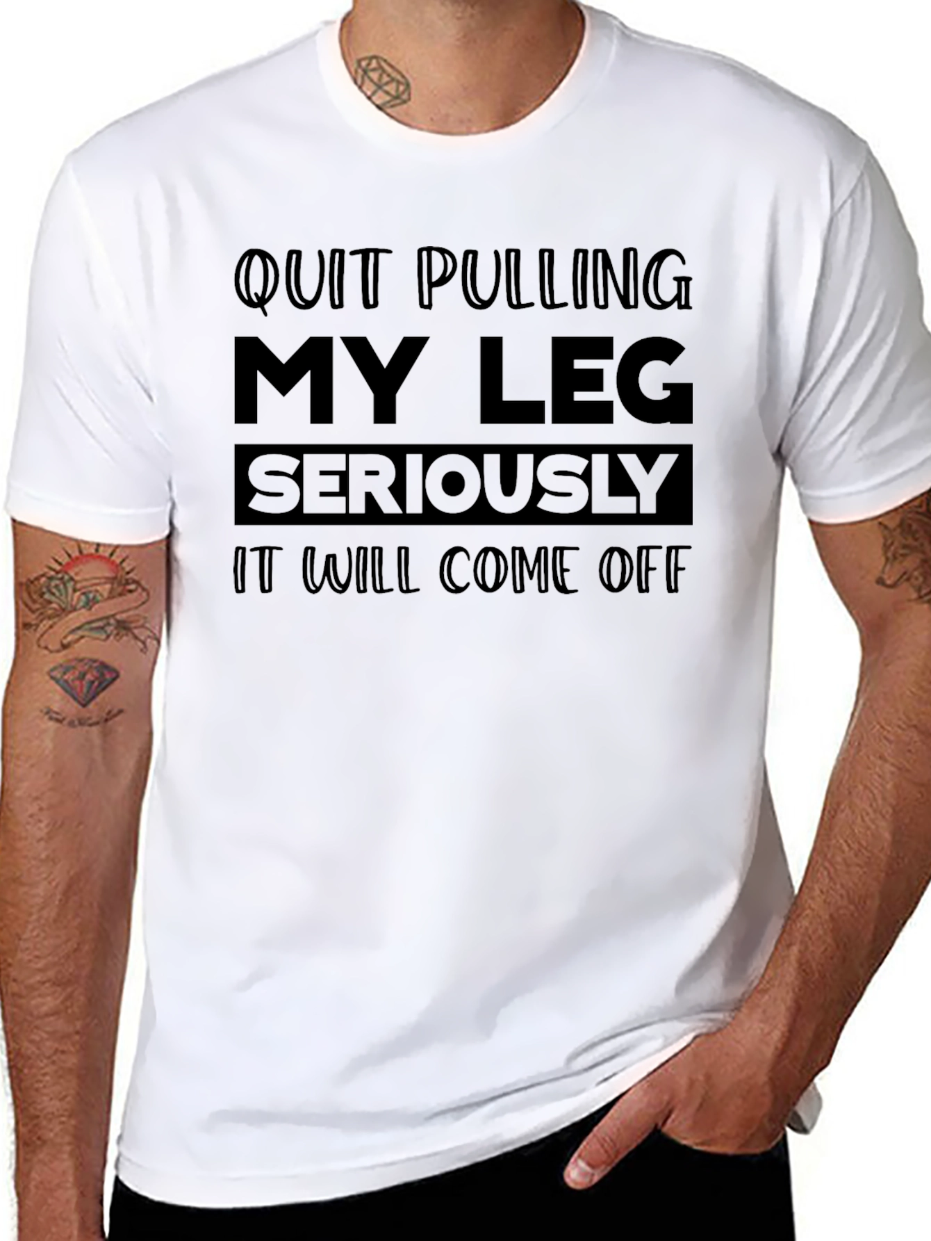 Funny Quit Pulling My Leg Graphic Tee