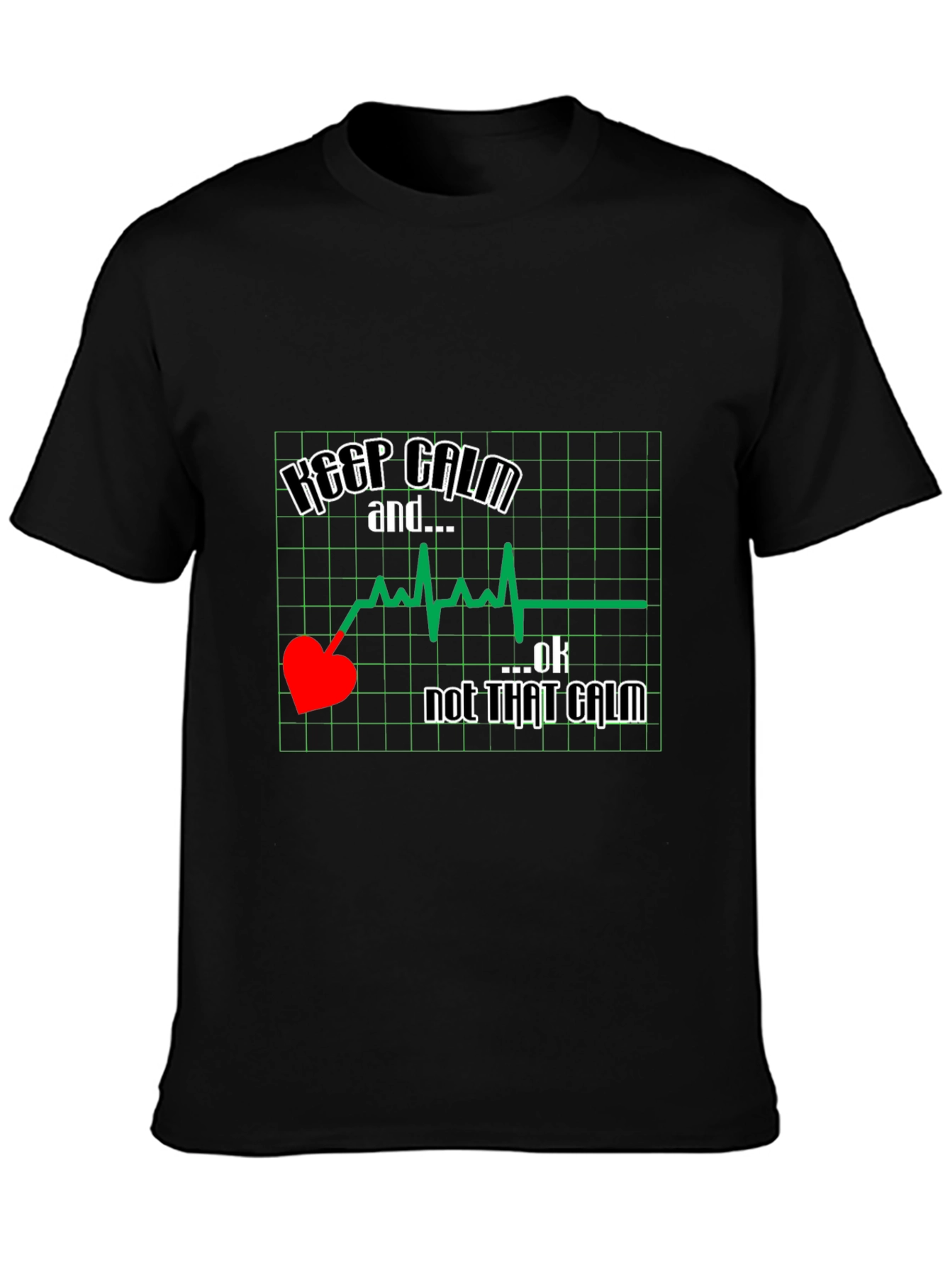 Keep Calm Not That Calm T-Shirt