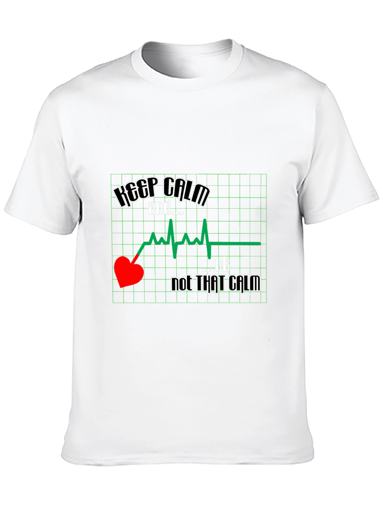 Keep Calm Not That Calm T-Shirt