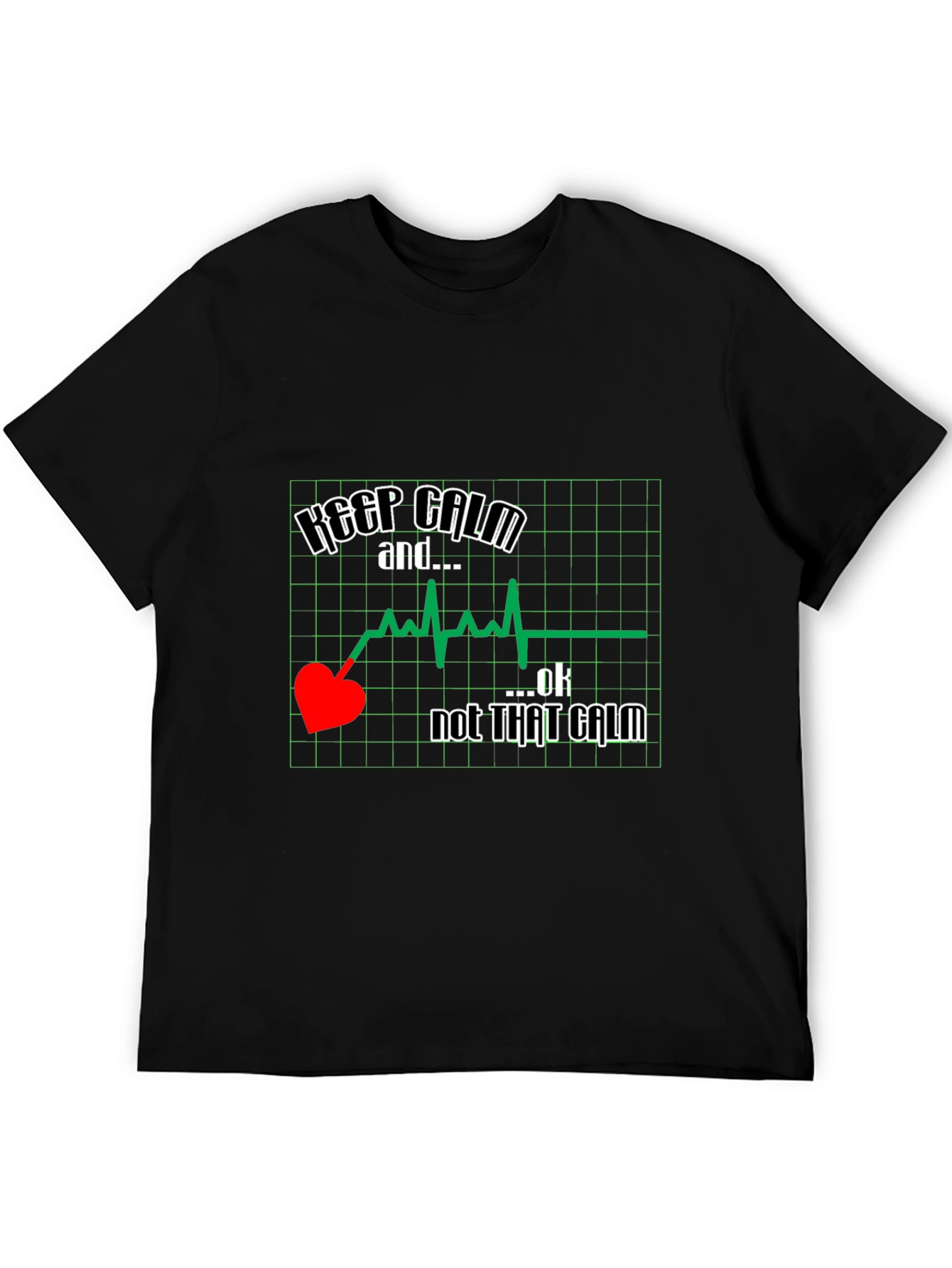Keep Calm Not That Calm T-Shirt