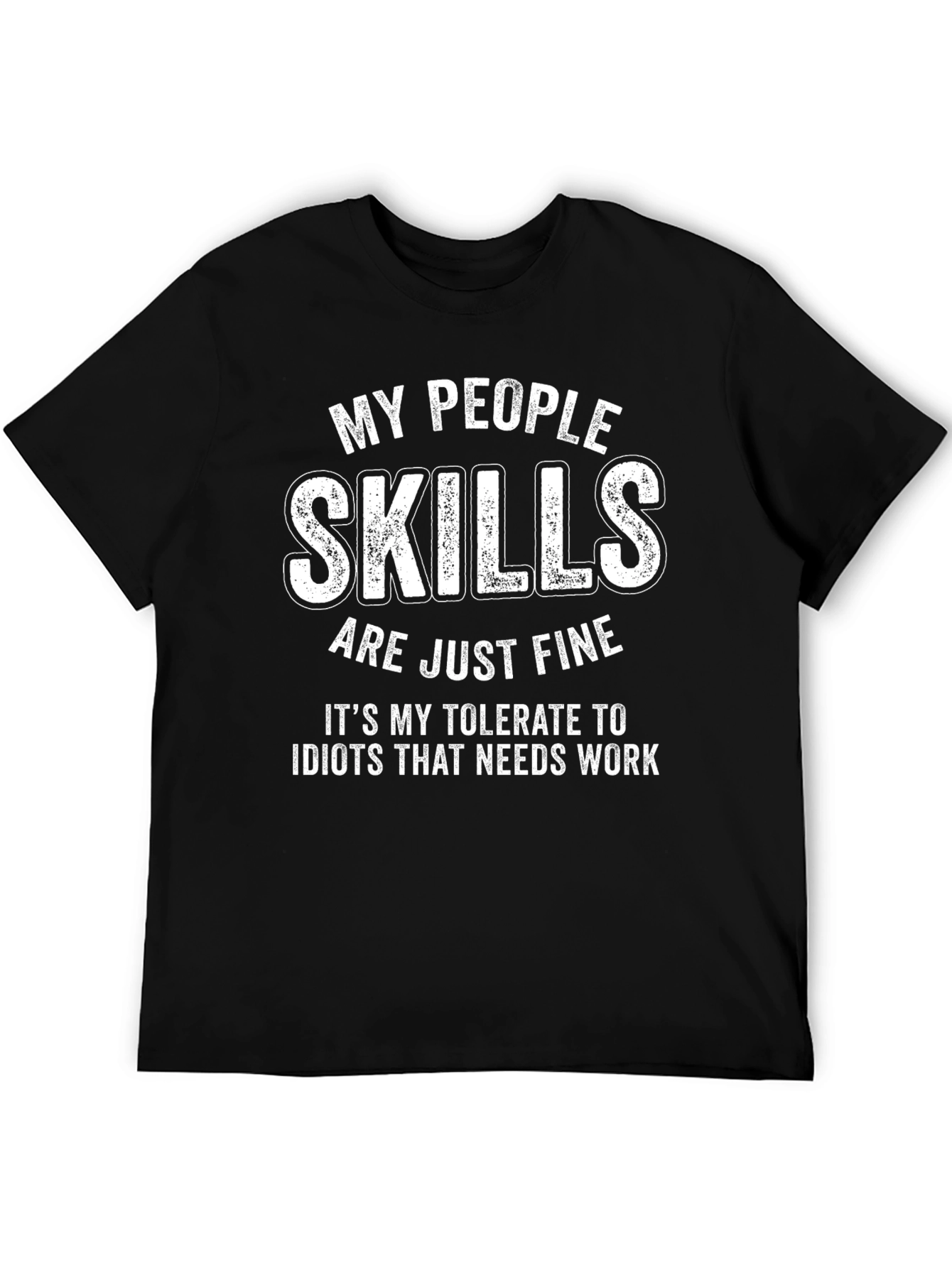Funny Skills T-Shirt - My People Skills Are Fine!