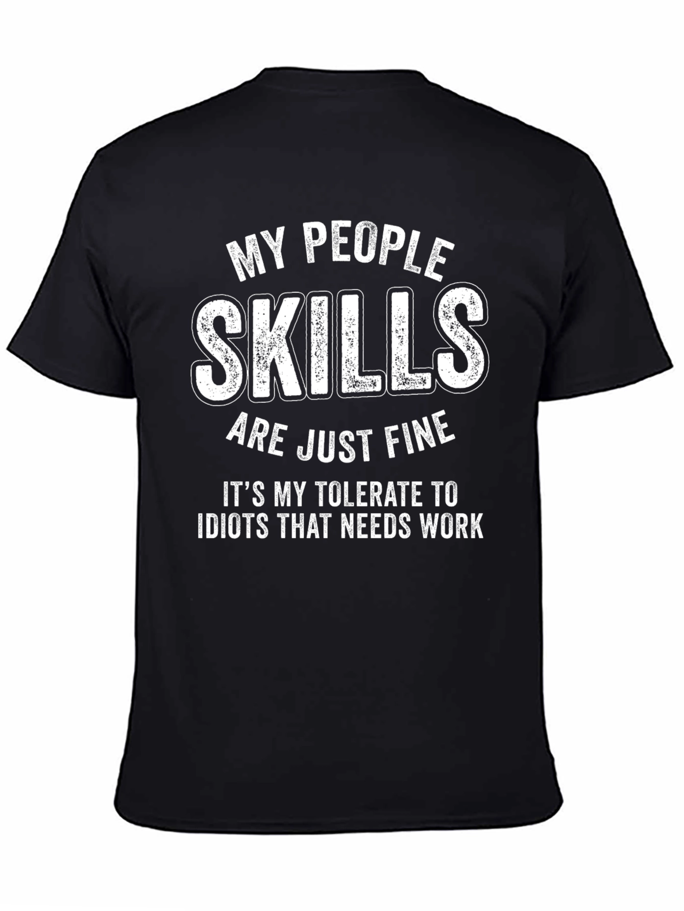 Funny Skills T-Shirt - My People Skills Are Fine!