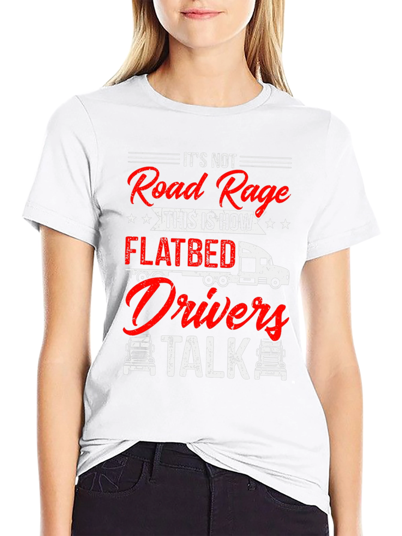 Flatbed Drivers Talk T-Shirt Funny Trucker Tee