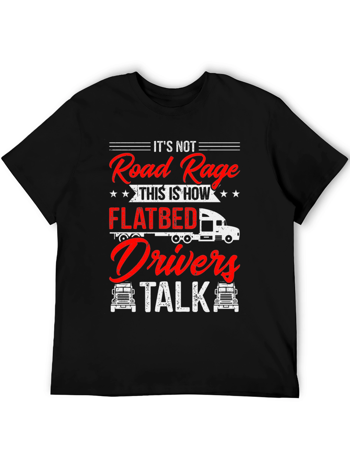 Flatbed Drivers Talk T-Shirt Funny Trucker Tee