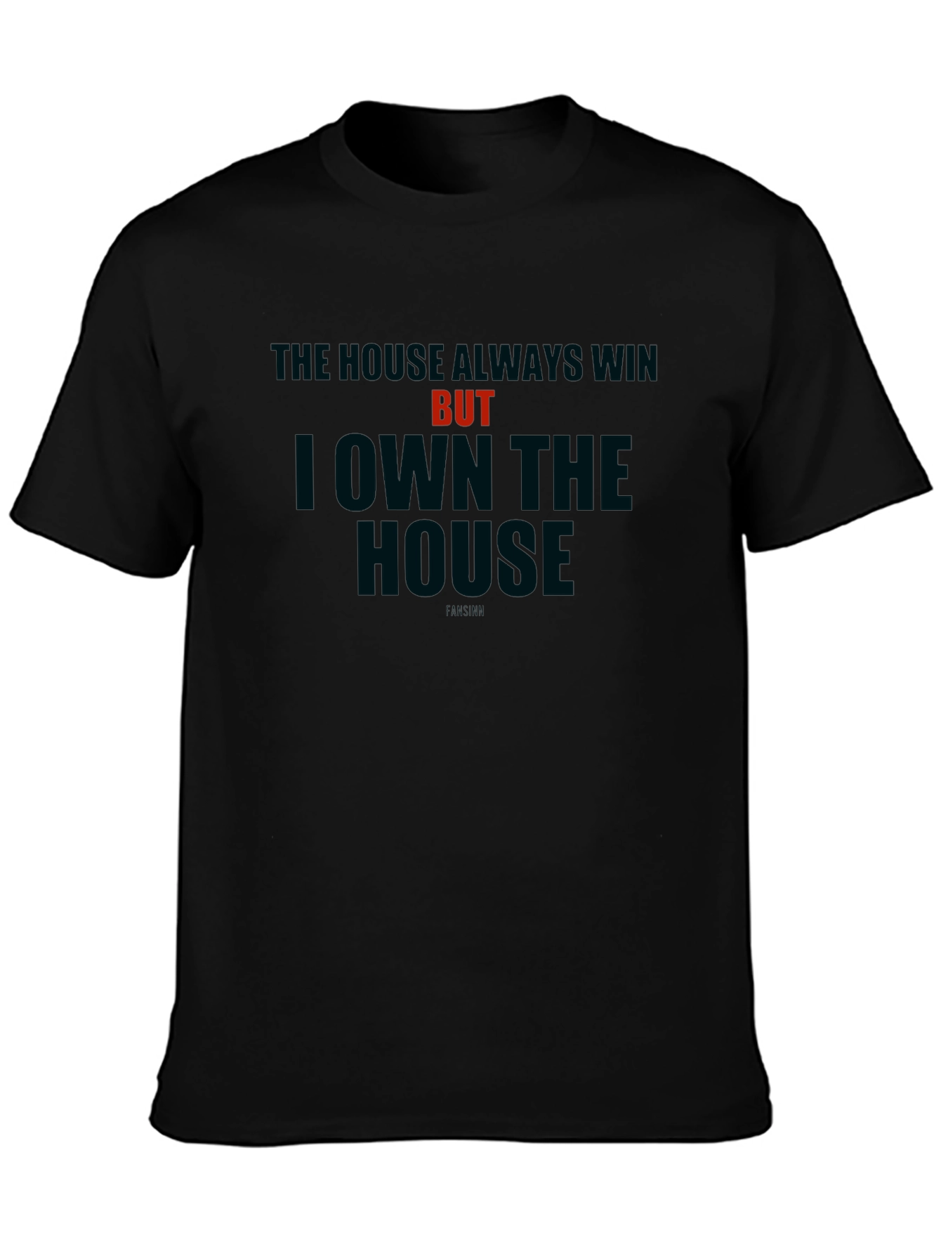 The House Always Wins - Graphic T-Shirt