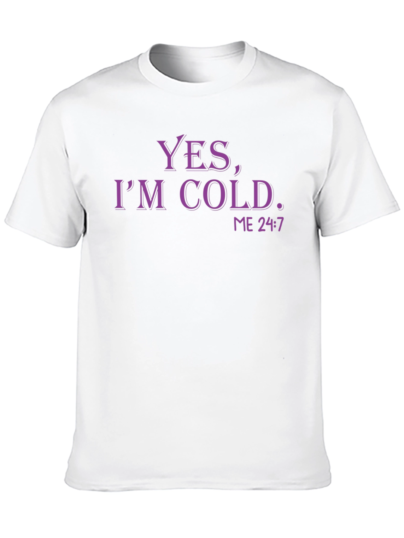 Yes Im Cold. Funny Graphic T-Shirt