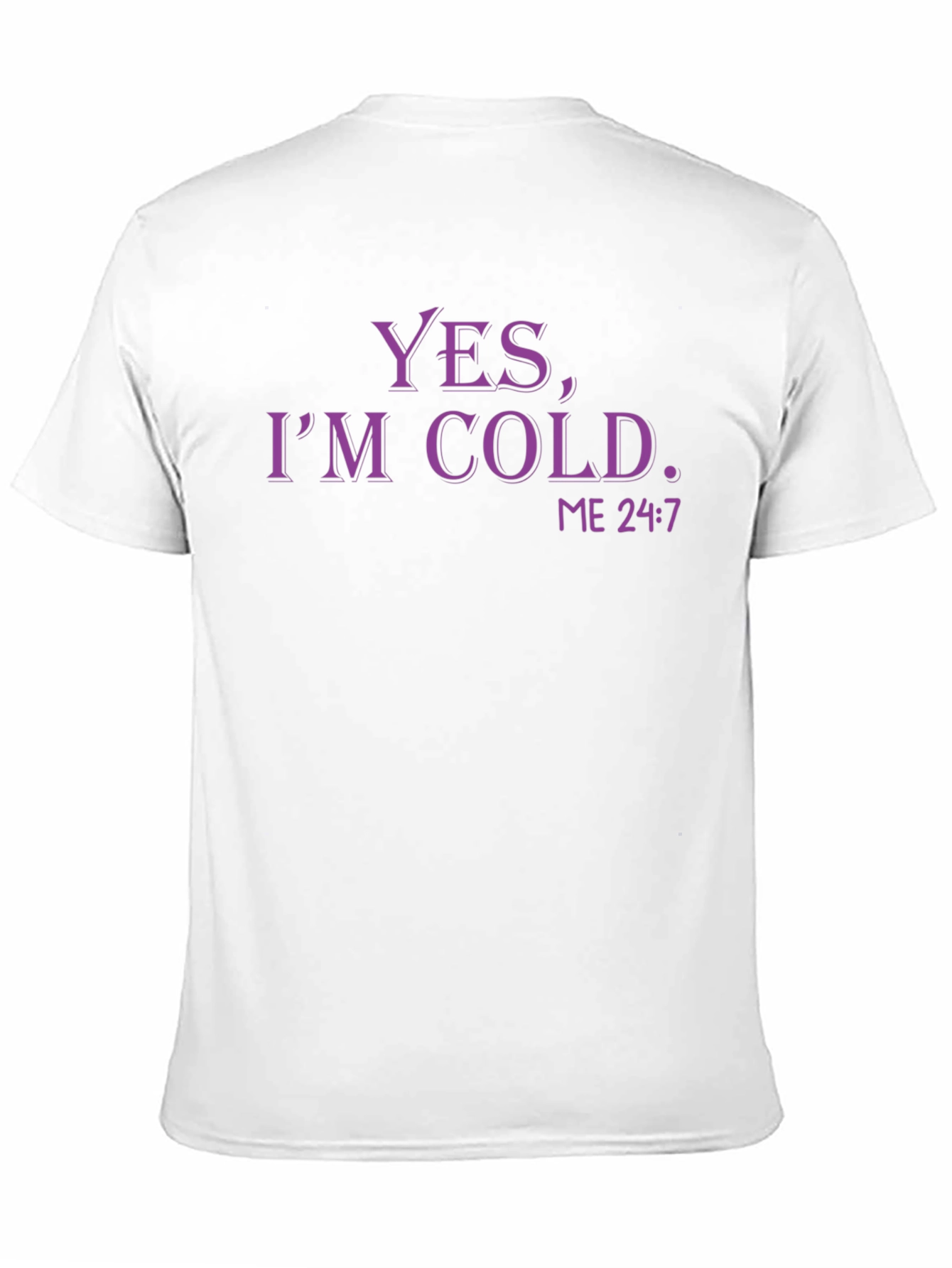 Yes Im Cold. Funny Graphic T-Shirt
