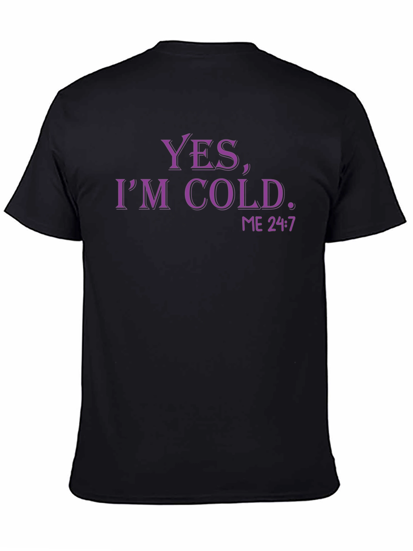 Yes Im Cold. Funny Graphic T-Shirt
