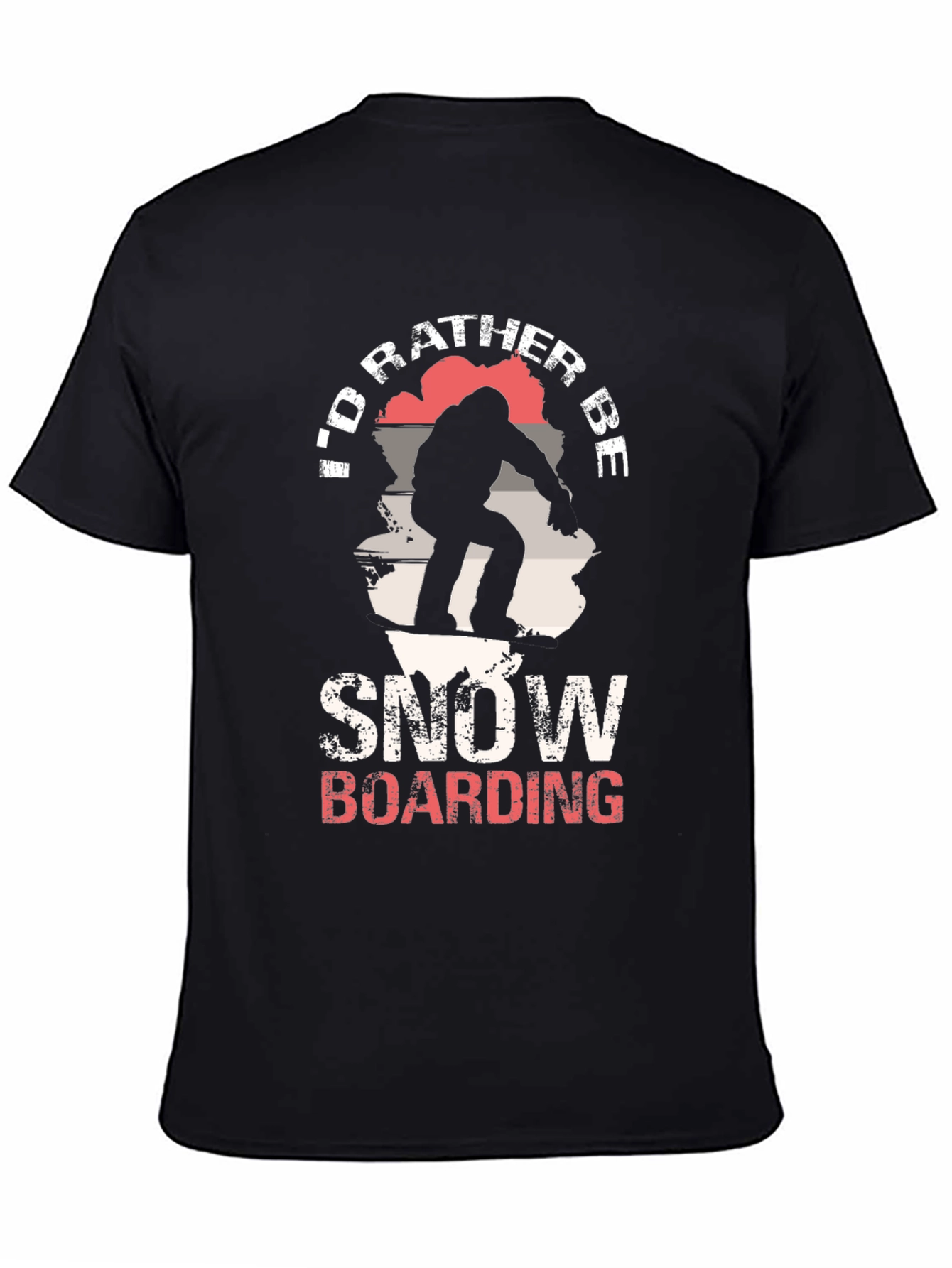 Snowboarding T-Shirt - Id Rather Be