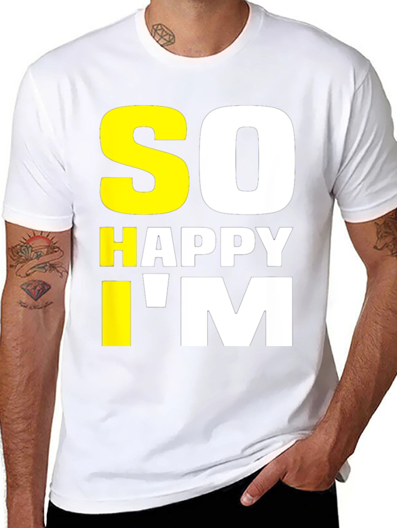 So Happy Im Tee - Funny Graphic T-Shirt