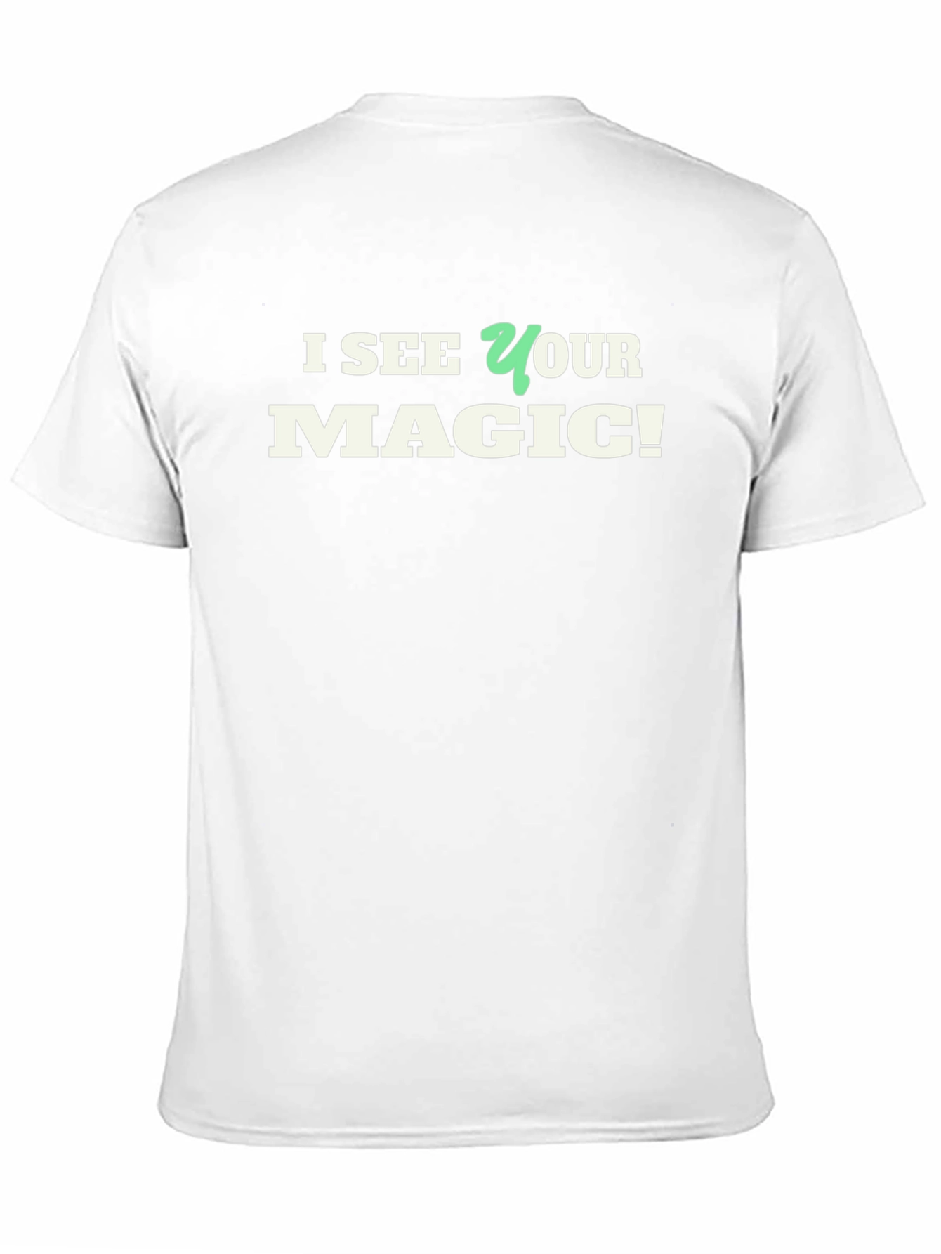 I See Your Magic T-Shirt - Novelty Graphic Tee