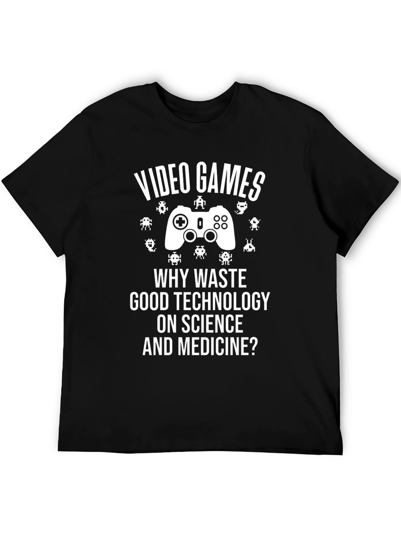 Video Games T-Shirt: Science & Medicine Humor Tee