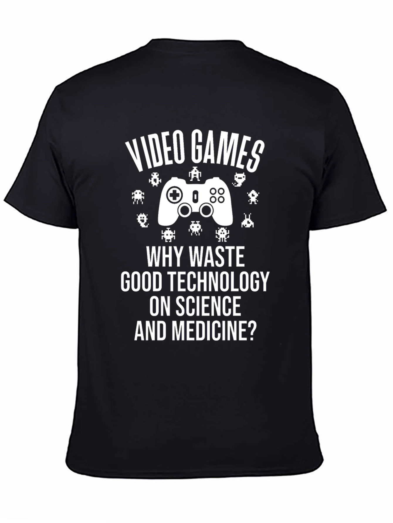 Video Games T-Shirt: Science & Medicine Humor Tee