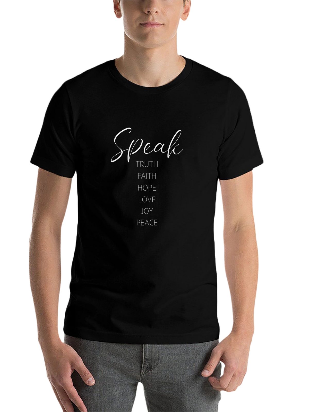 Speak Truth Faith Hope Love Joy Peace Black T-Shirt