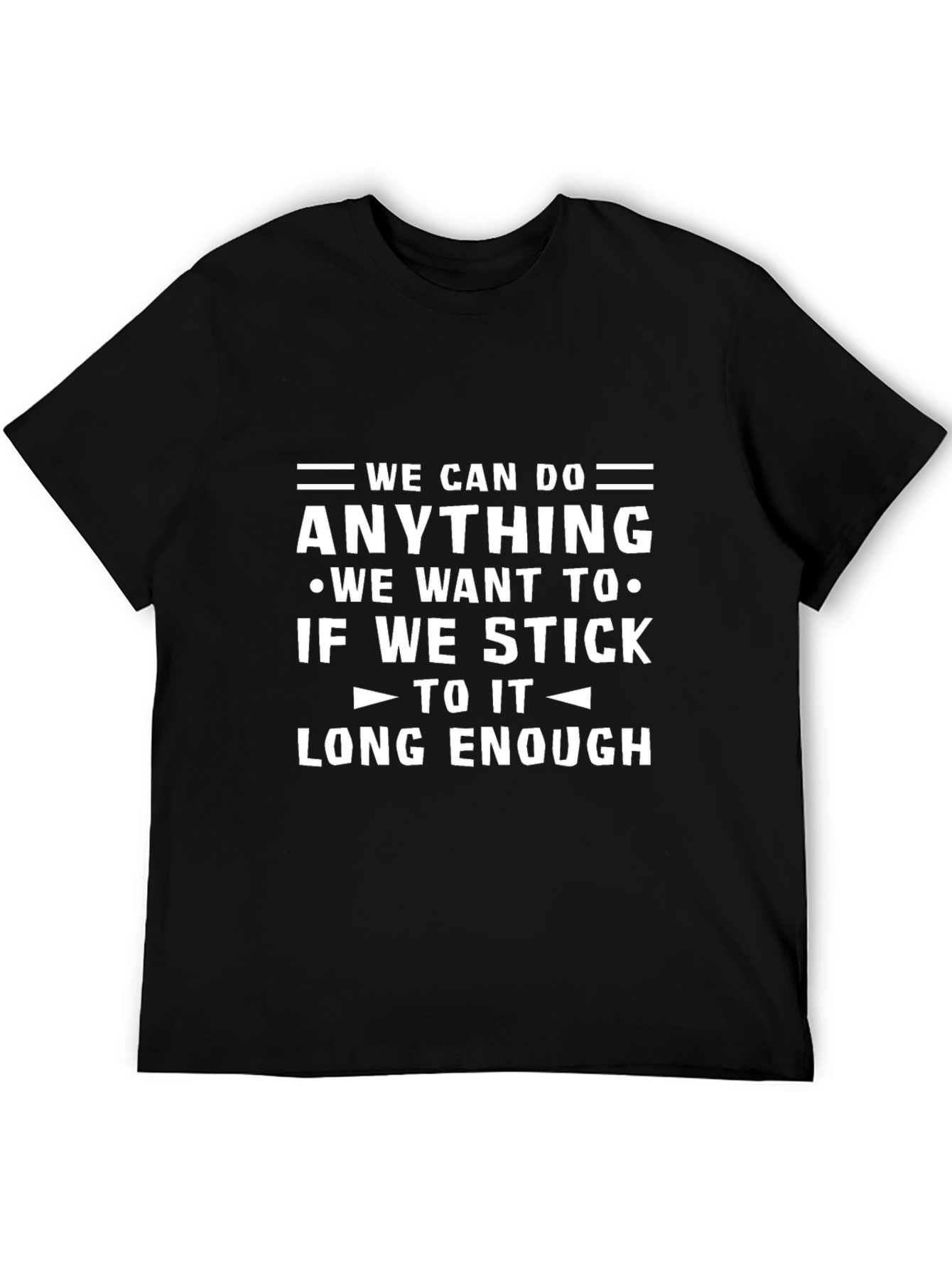 Motivational Graphic T-Shirt: We Can Do Anything