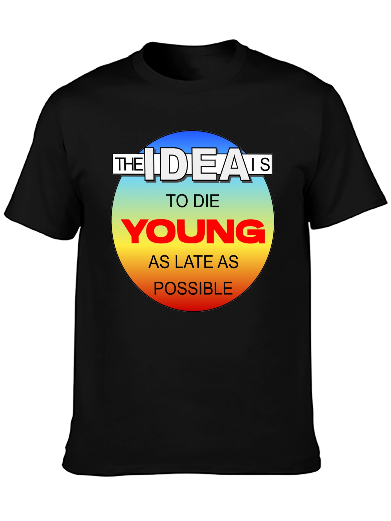 The Idea Is To Die Young Mens Black T-Shirt