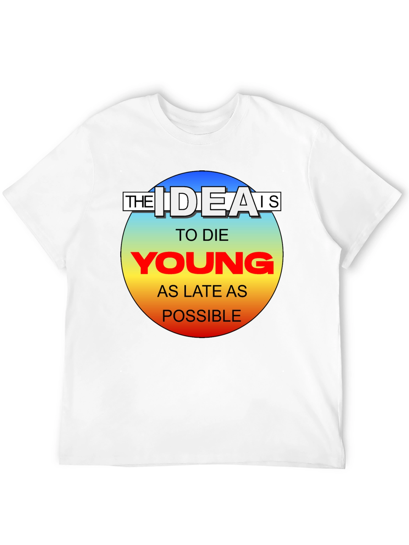 The Idea Is To Die Young Mens Black T-Shirt