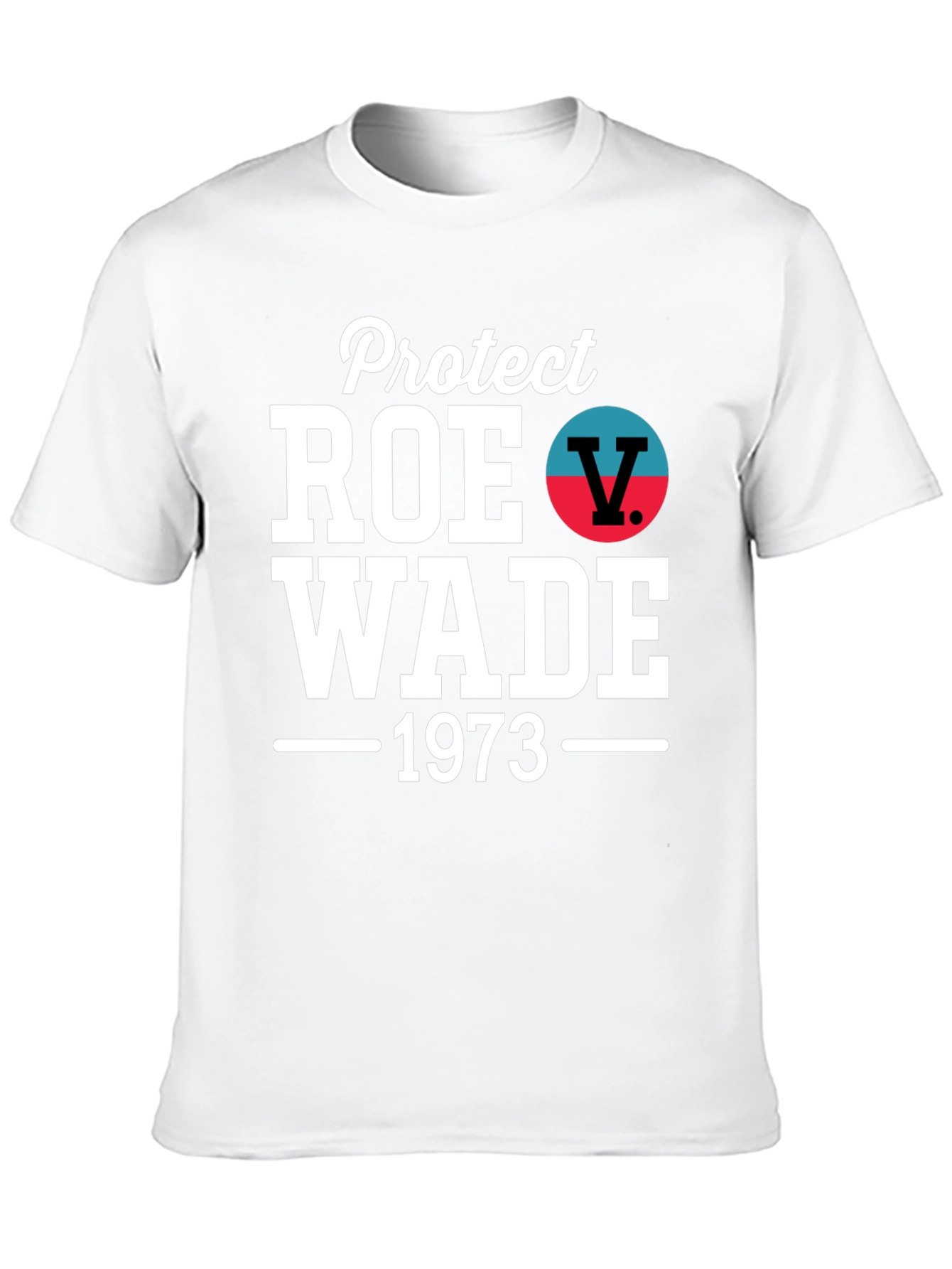 Protect Roe V. Wade 1973 Graphic Tee