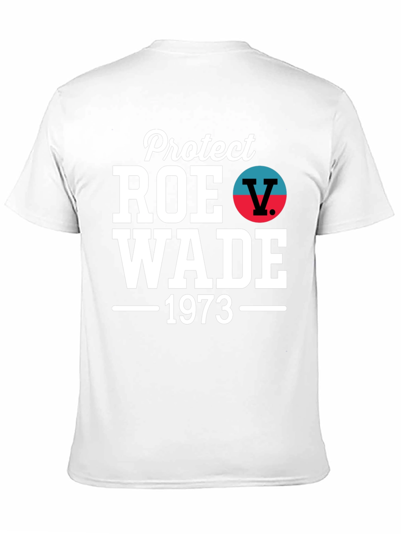 Protect Roe V. Wade 1973 Graphic Tee