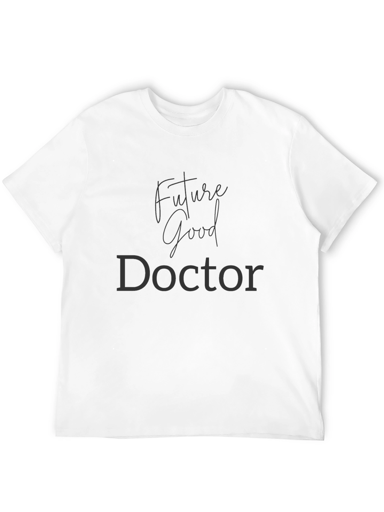 Future Good Doctor T-Shirt - Medical School Gift