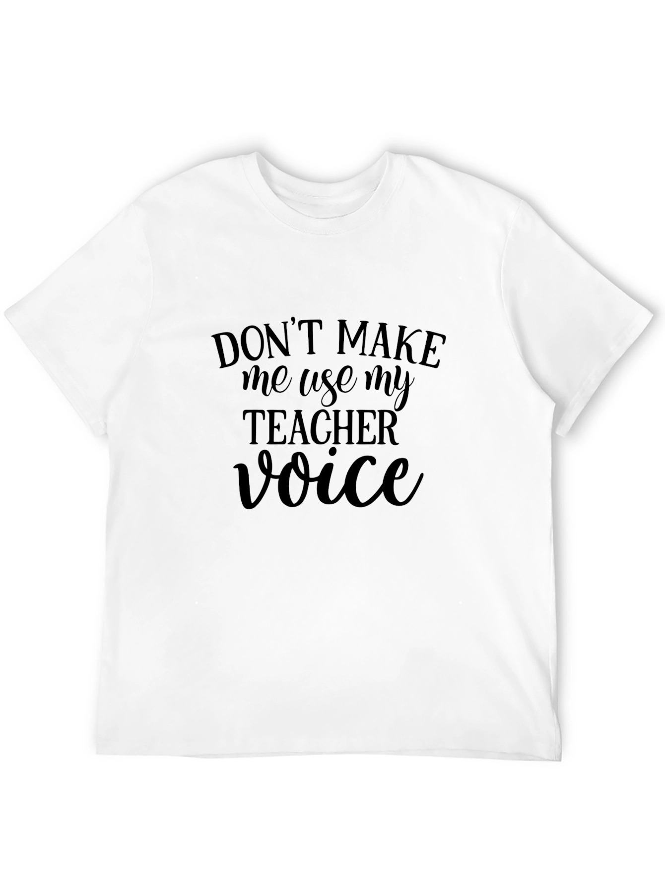 Teacher Voice T-Shirt: Funny Teacher Gift