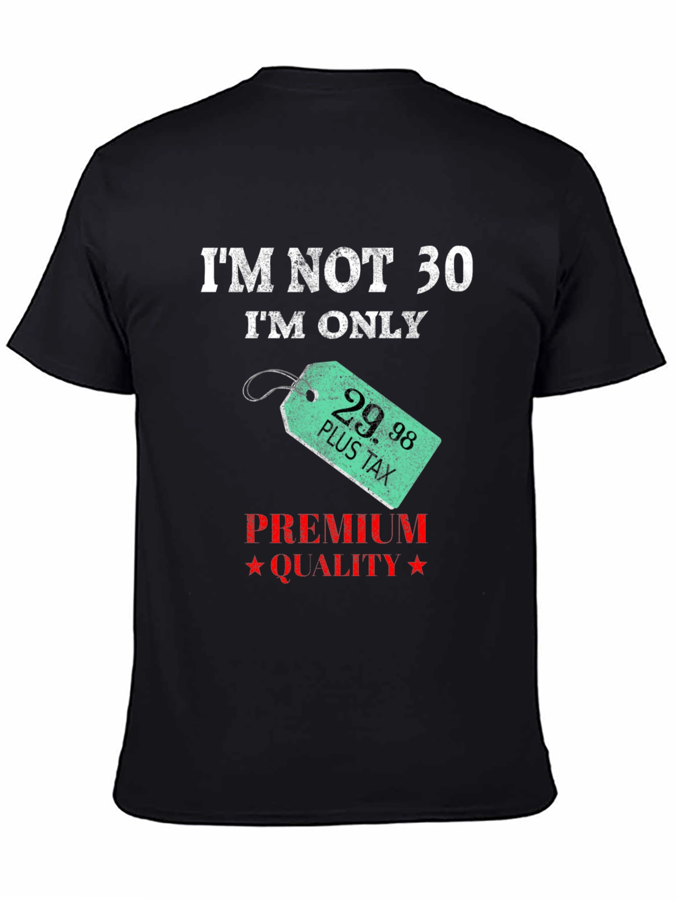 Funny 29.98 Plus Tax Birthday T-Shirt