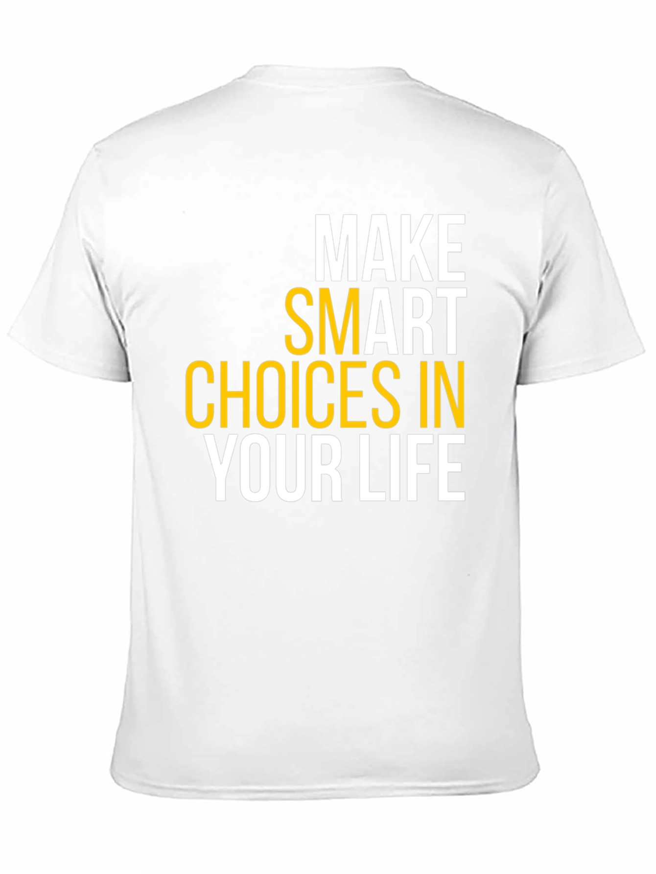 Make Smart Choices in Your Life T-Shirt