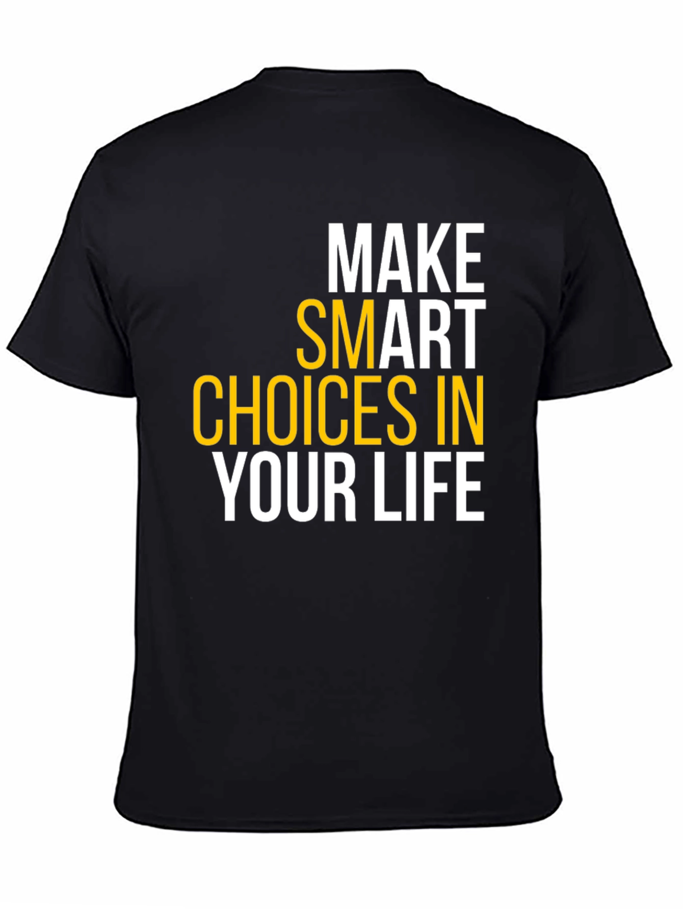 Make Smart Choices in Your Life T-Shirt
