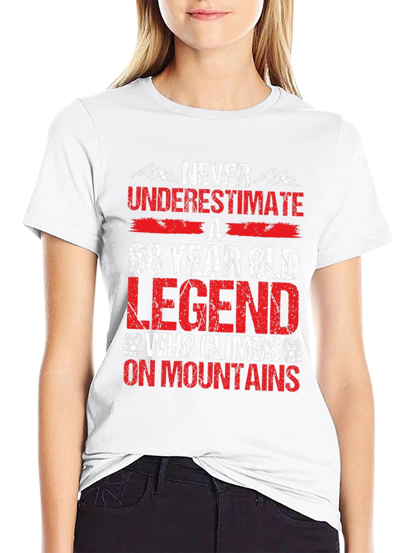 68 Year Old Legend Who Climbs Mountains T-Shirt