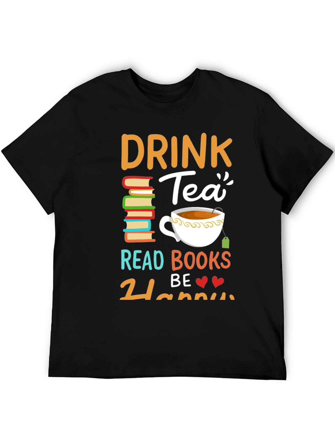 Drink Tea Read Books Be Happy T-Shirt