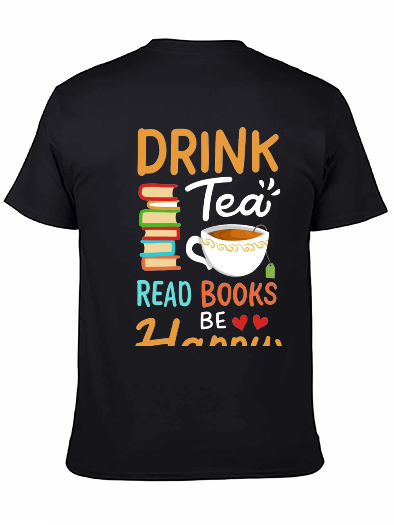 Drink Tea Read Books Be Happy T-Shirt
