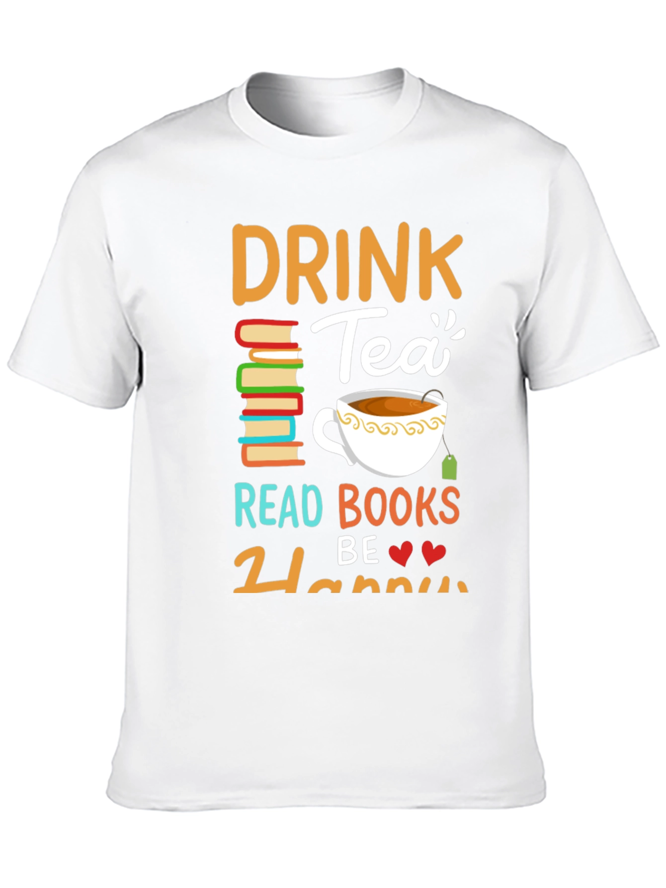 Drink Tea Read Books Be Happy T-Shirt