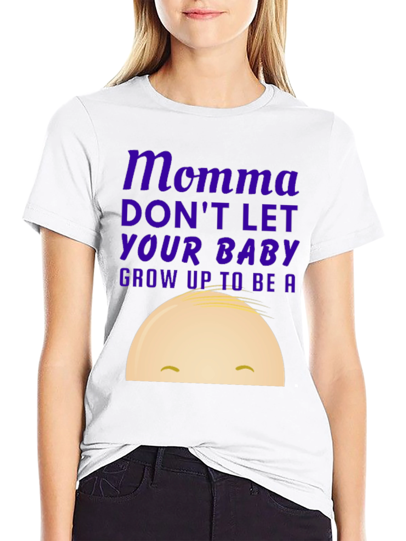 Momma Dont Let Your Baby Grow Up T-Shirt