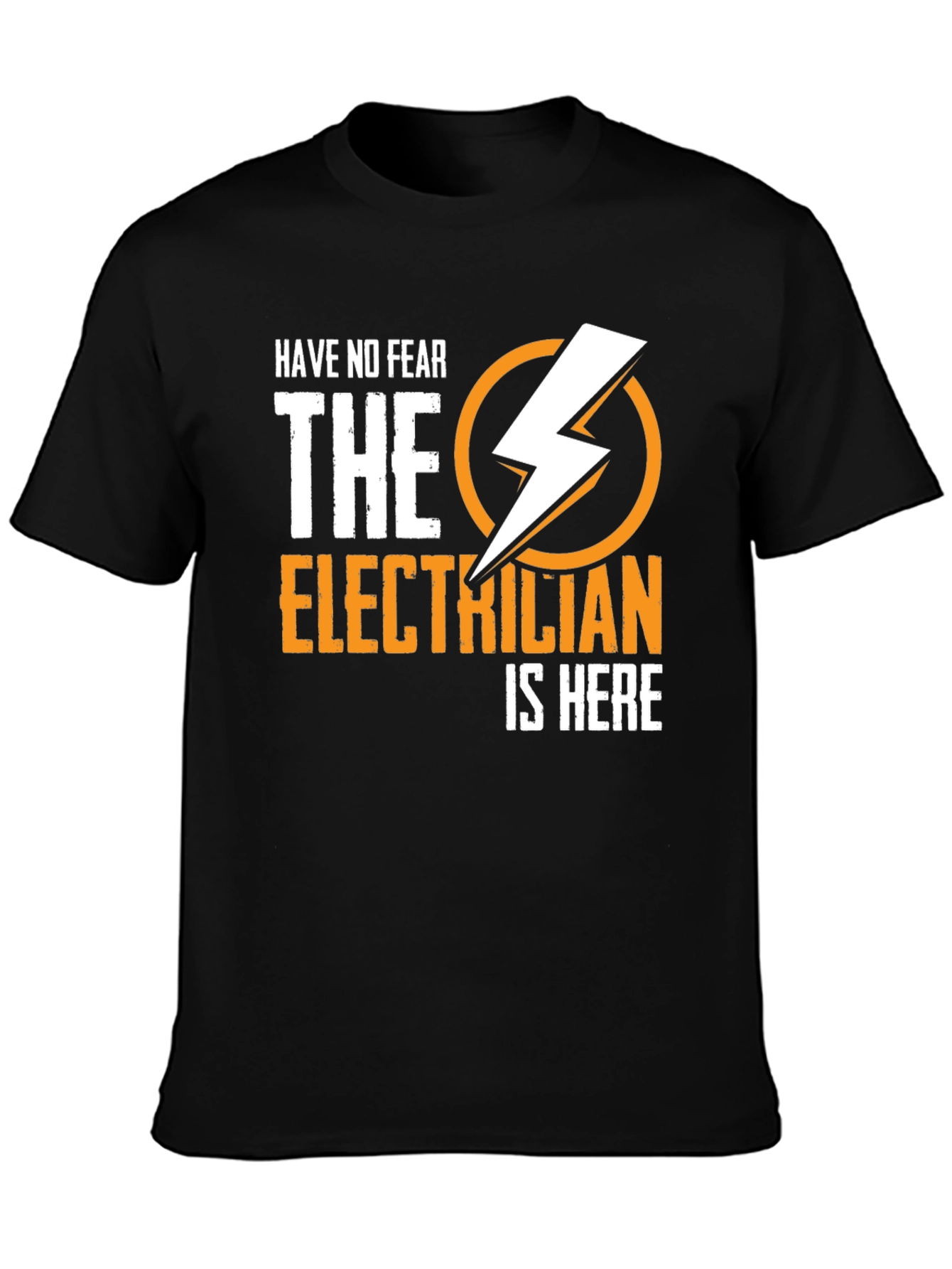 Electrician Humor T-Shirt - Have No Fear Design
