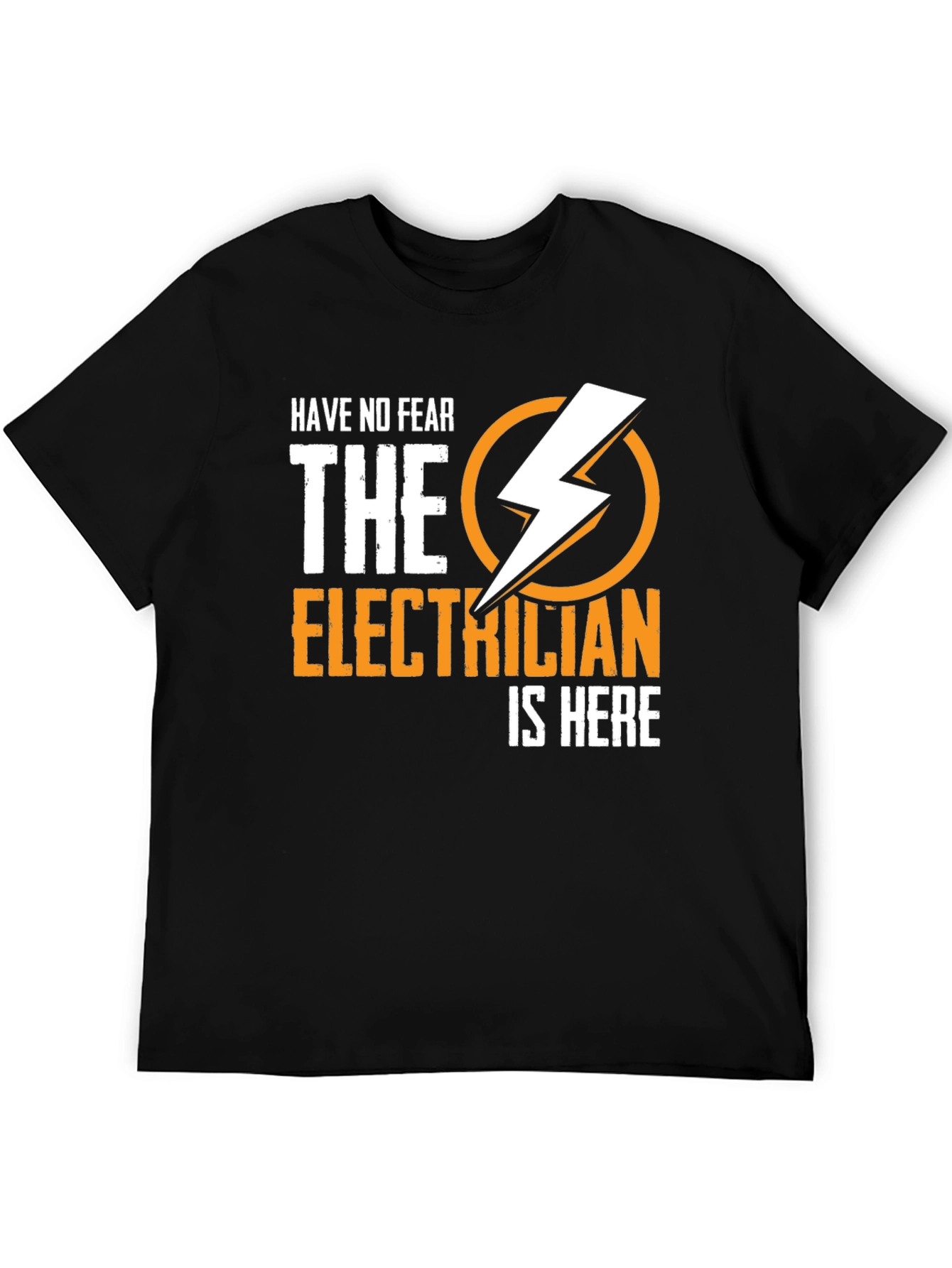 Electrician Humor T-Shirt - Have No Fear Design