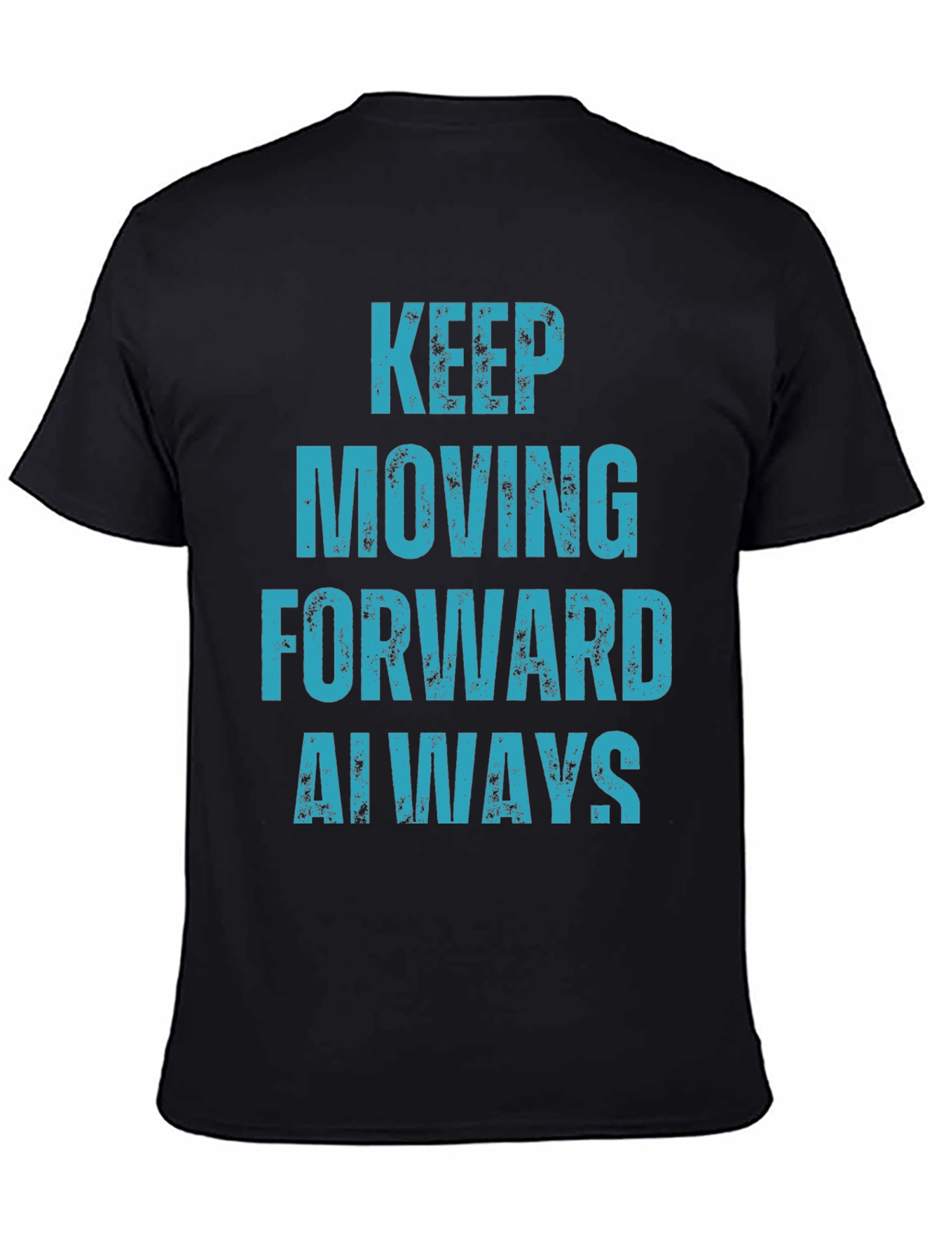 Keep Moving Forward Always T-Shirt