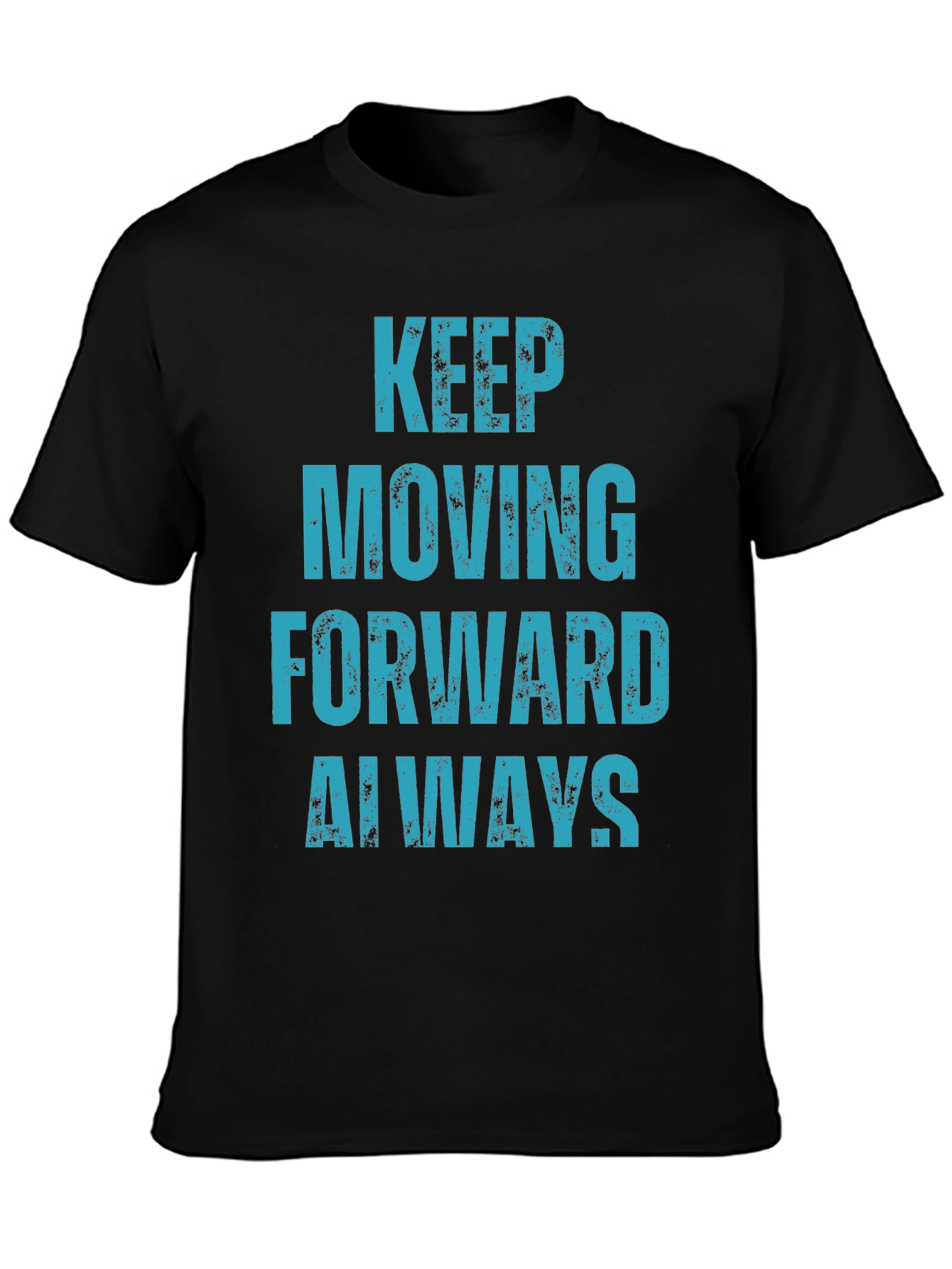 Keep Moving Forward Always T-Shirt