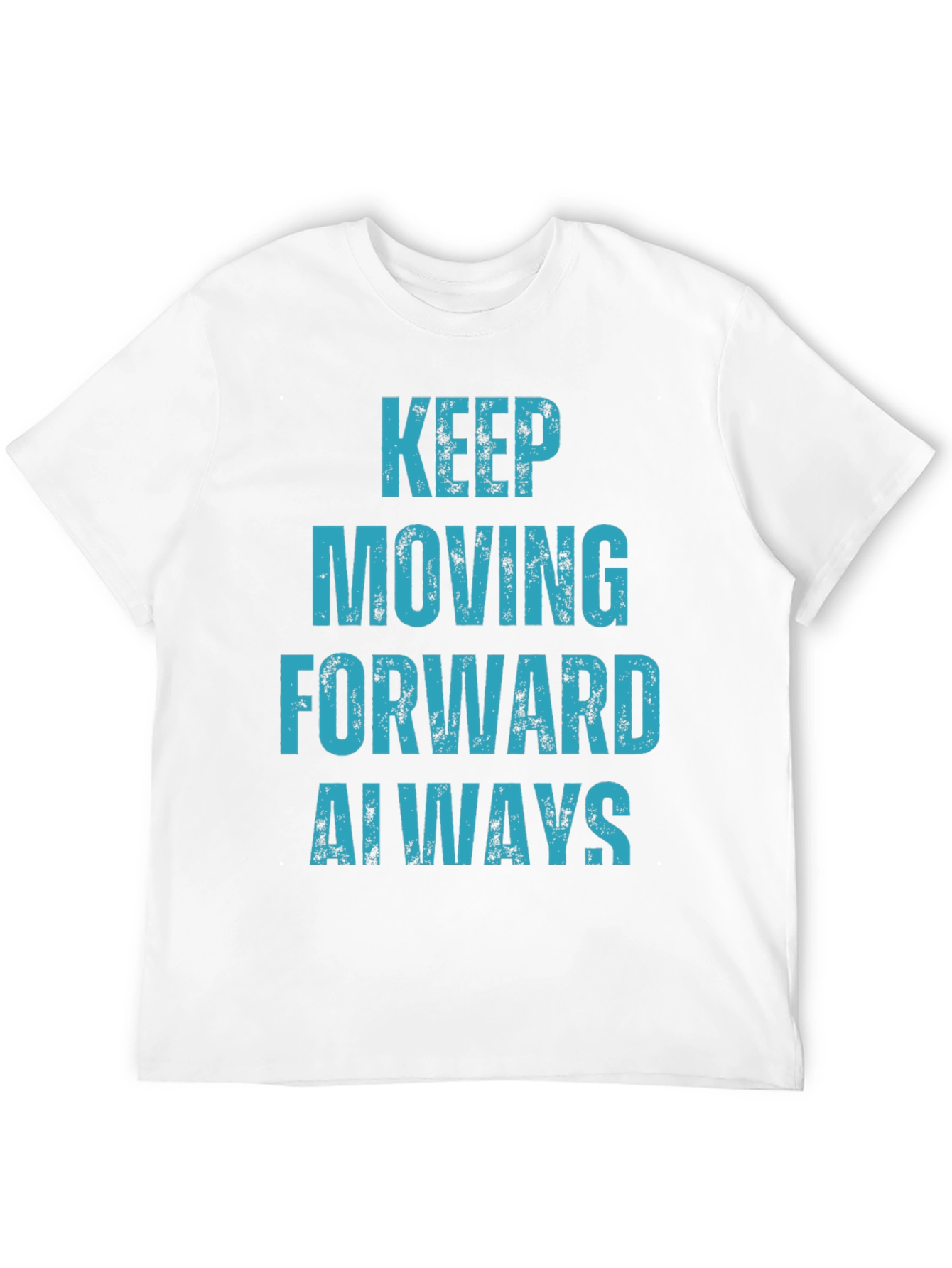 Keep Moving Forward Always T-Shirt