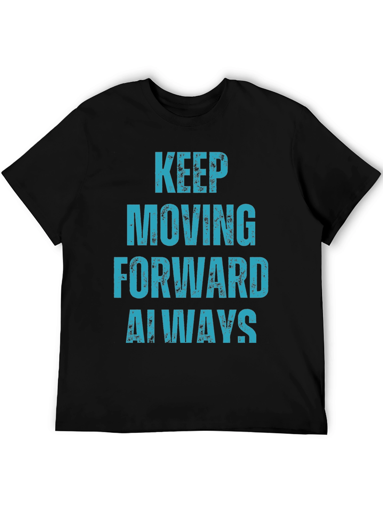 Keep Moving Forward Always T-Shirt