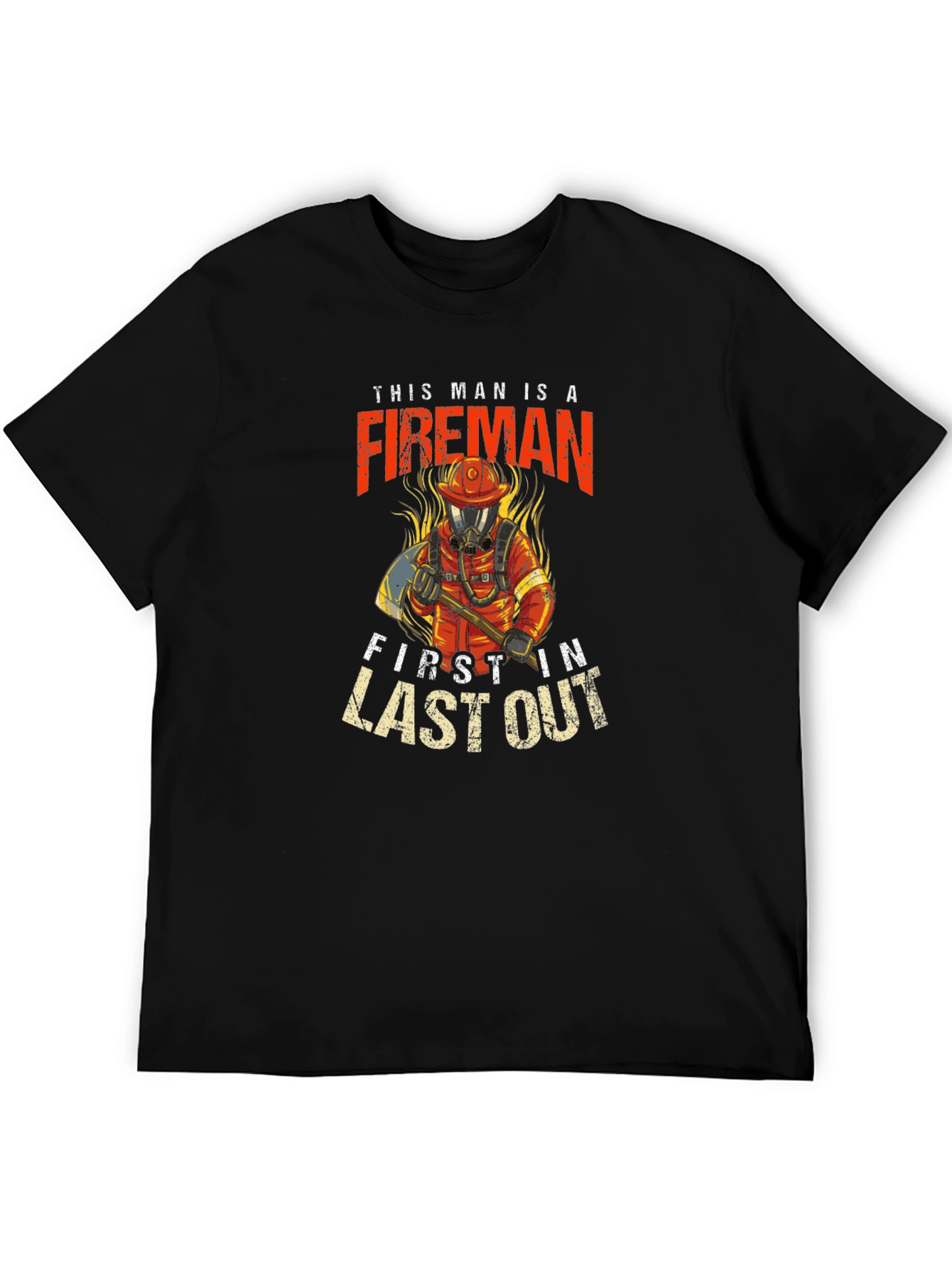 Fireman First In Last Out Black T-Shirt