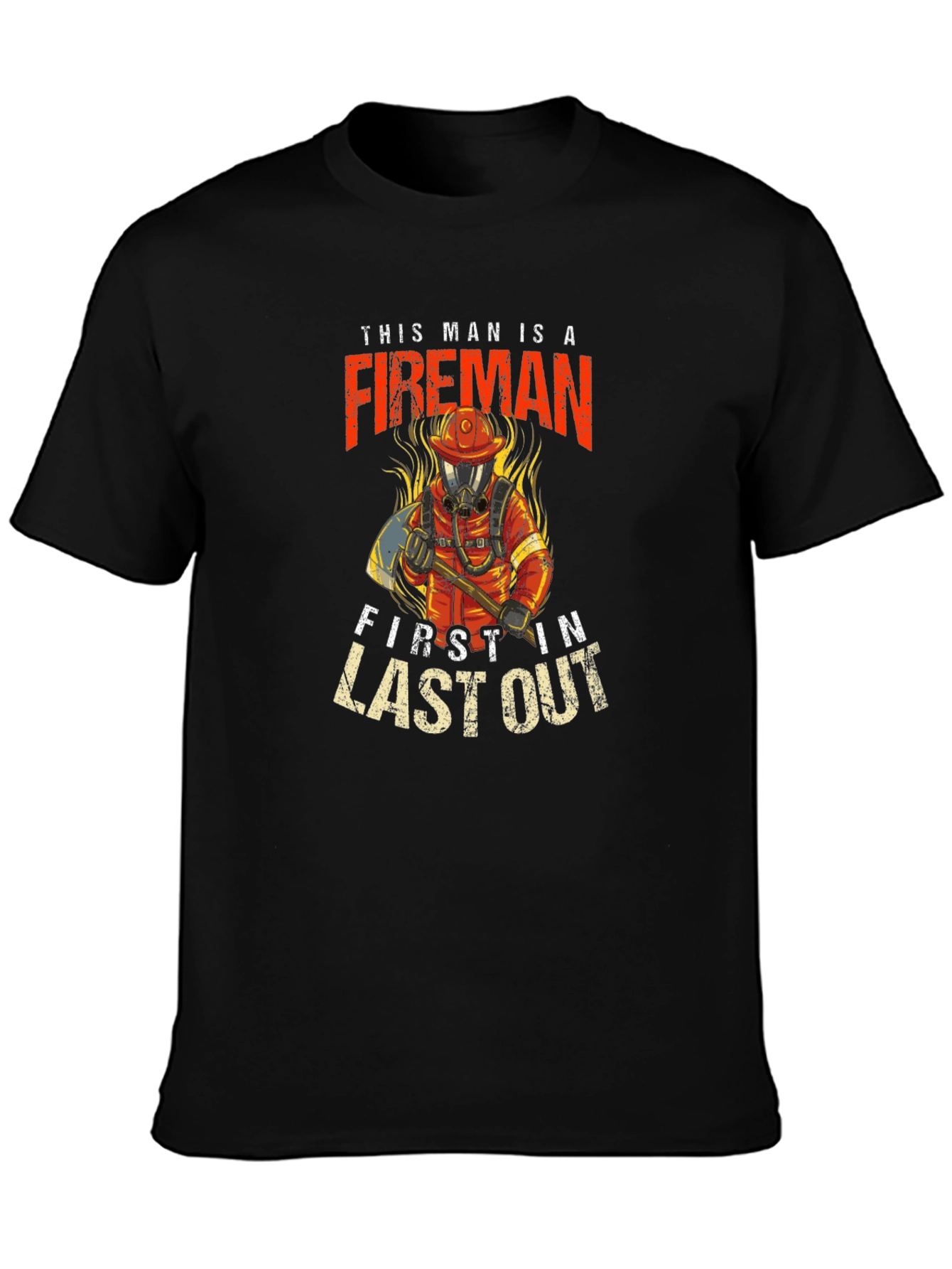 Fireman First In Last Out Black T-Shirt