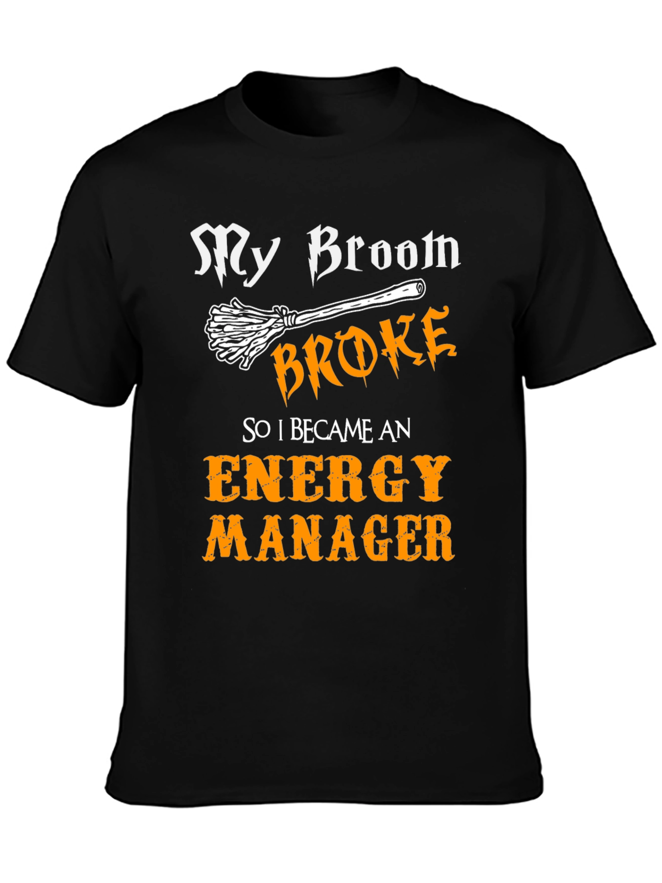 Energy Manager Halloween T-Shirt - My Broom Broke Tee
