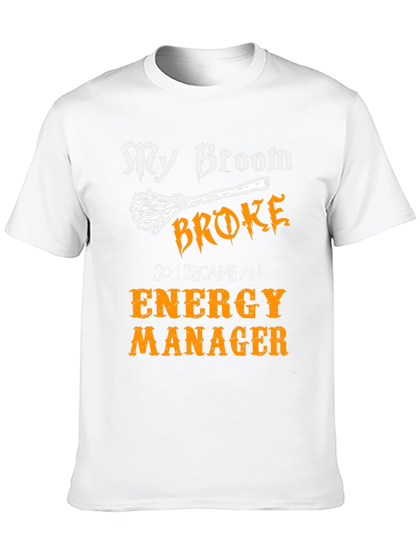 Energy Manager Halloween T-Shirt - My Broom Broke Tee
